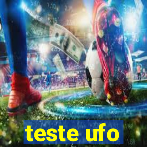 teste ufo